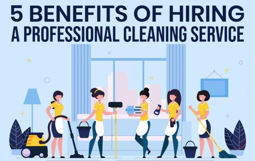 5 Benefits Of Professional Cleaning Services